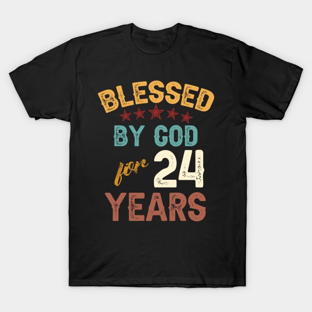 blessed by god for 24 years T-Shirt by yalp.play